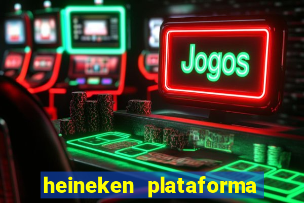 heineken plataforma de jogos